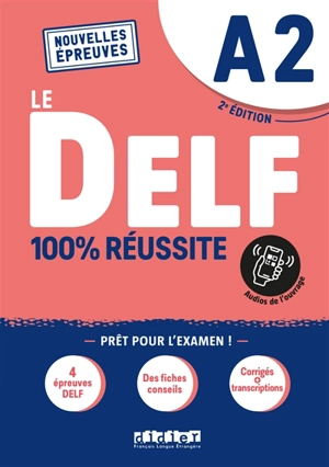 Le DELF A2 : 100 % réussite : nouvelles épreuves - Dorothée Dupleix