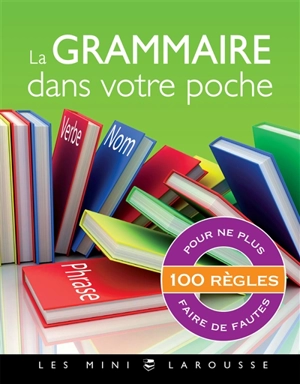 La grammaire dans votre poche : 100 règles pour ne plus faire de fautes - André Vulin