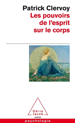 Les pouvoirs de l'esprit sur le corps - Patrick Clervoy