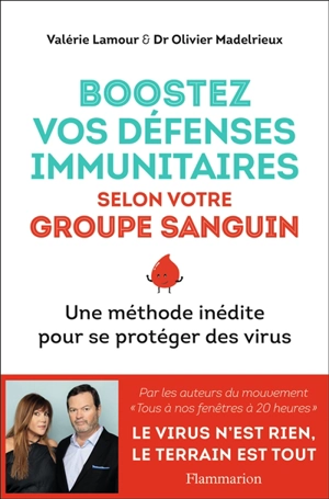 Boostez vos défenses immunitaires selon votre groupe sanguin : une méthode inédite pour se protéger des virus - Valérie Lamour