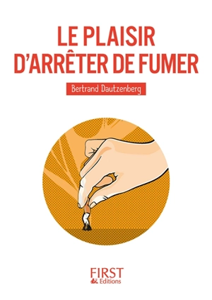 Le plaisir d'arrêter de fumer - Bertrand Dautzenberg