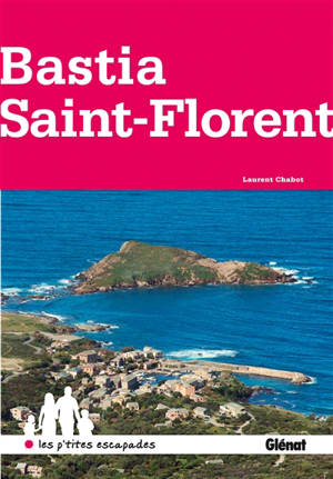 Autour de Bastia et Saint-Florent - Laurent Chabot