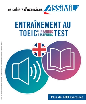 Entrainement au TOEIC reading listening test : plus de 400 exercices - Valérie Hanol