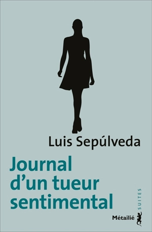 Journal d'un tueur sentimental - Luis Sepulveda