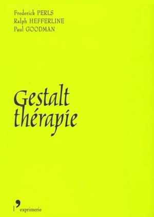 Gestalt-thérapie : nouveauté, excitation et développement - Frederick S. Perls