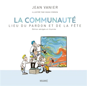 La communauté : lieu du pardon et de la fête - Jean Vanier