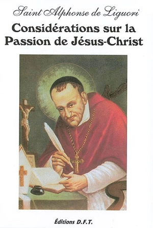 Considérations sur la Passion du Christ - Alphonse de Liguori