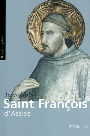 Saint François d'Assise - Ivan Gobry
