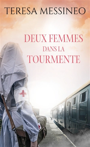 Deux femmes dans la tourmente - Teresa Messineo