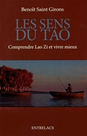 Les sens du Tao : comprendre Lao Zi et vivre mieux - Benoît Saint Girons