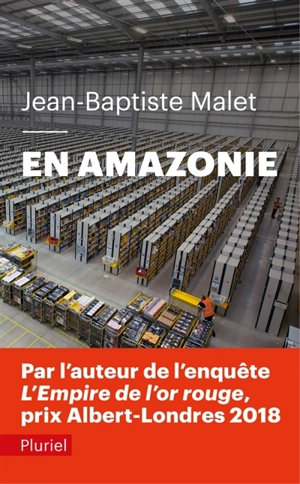 En Amazonie : infiltré dans le meilleur des mondes - Jean-Baptiste Malet