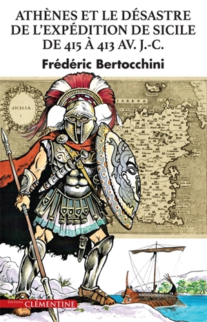 Athènes et le désastre de l'expédition de Sicile de 415 à 413 av. J.-C. - Frédéric Bertocchini