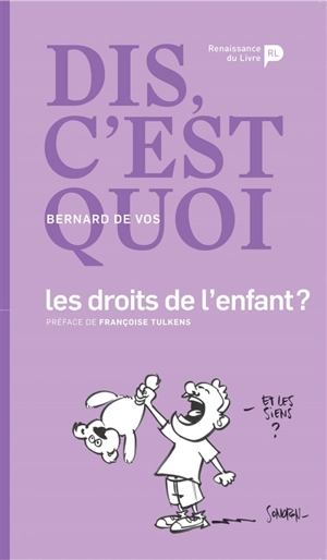 Dis, c'est quoi les droits de l'enfant ? - Bernard De Vos