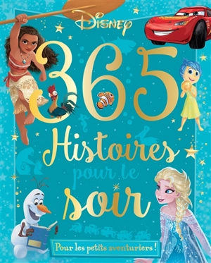 365 histoires pour le soir. Pour les petits aventuriers ! - Walt Disney company