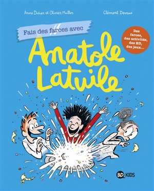 Anatole Latuile. Vol. 2. Fais des farces avec Anatole Latuile - Anne Didier