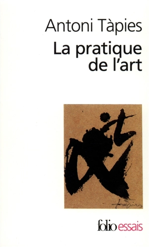 La pratique de l'art - Antoni Tàpies