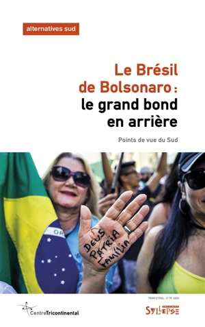 Alternatives Sud, n° 2 (2020). Le Brésil de Bolsonaro : le grand bond en arrière : points de vue du Sud