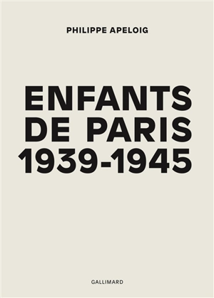 Enfants de Paris, 1939-1945 - Philippe Apeloig