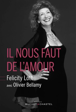 Il nous faut de l'amour - Felicity Lott