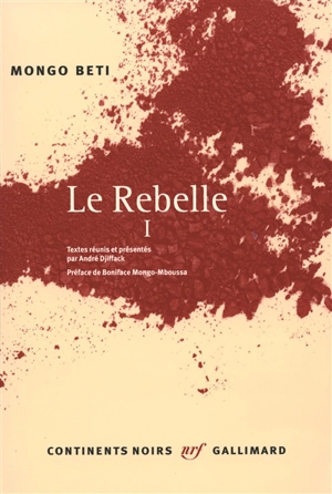 Le rebelle. Vol. 1 - Mongo Beti