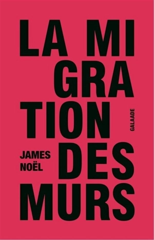 La migration des murs - James Noël