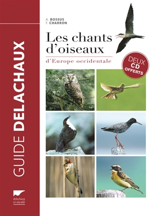 Les chants d'oiseaux d'Europe occidentale - André Bossus