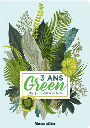 3 ans green : mon journal de bord écolo - Julie Parpaillon