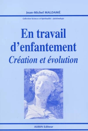 En travail d'enfantement : création et évolution - Jean-Michel Maldamé