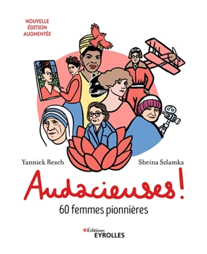 Audacieuses ! : 60 femmes pionnières - Yannick Gasquy-Resch