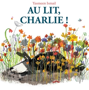 Au lit Charlie ! - Yasmeen Ismail