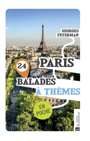 Paris : 24 balades à thèmes en poche - Georges Feterman