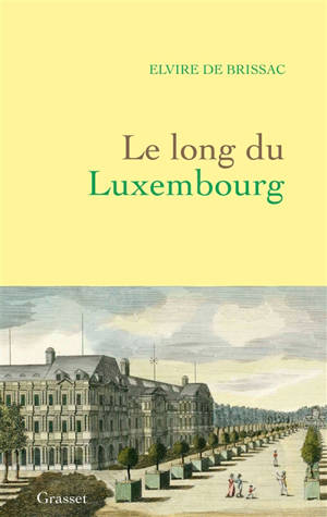 Le long du Luxembourg - Elvire de Brissac