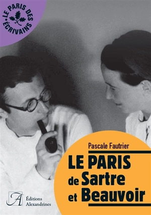 Le Paris de Sartre et Beauvoir - Pascale Fautrier