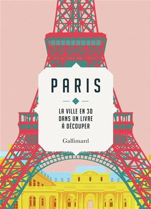 Paris : la ville en 3D dans un livre à découper - Sandra Lawrence