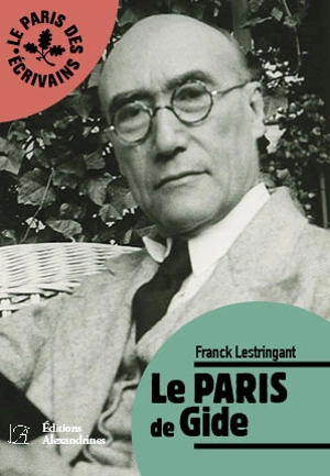 Le Paris de Gide - Frank Lestringant