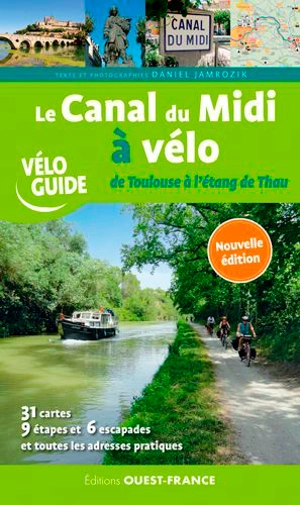 Le canal du Midi à vélo : de Toulouse à l'étang de Thau - Daniel Jamrozik