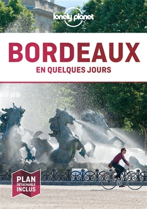 Bordeaux en quelques jours - Catherine Le Nevez