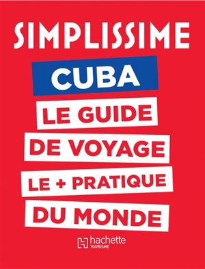 Simplissime : Cuba : le guide de voyage le + pratique du monde - Nassera Zaïd