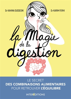 La magie de la digestion : le secret des combinaisons alimentaires pour retrouver l'équilibre - Kahina Oussedik-Ferhi