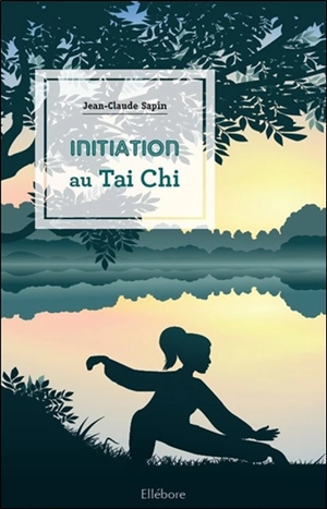 Initiation au tai chi - Jean-Claude Sapin