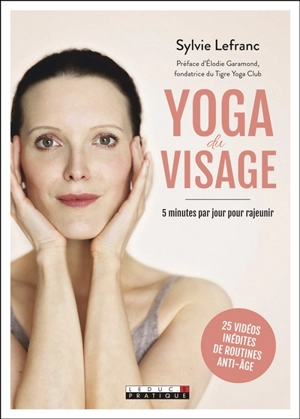 Yoga du visage : 5 minutes par jour pour rajeunir - Sylvie Lefranc