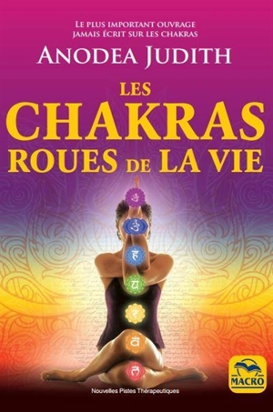 Les chakras, roues de la vie - Anodea Judith