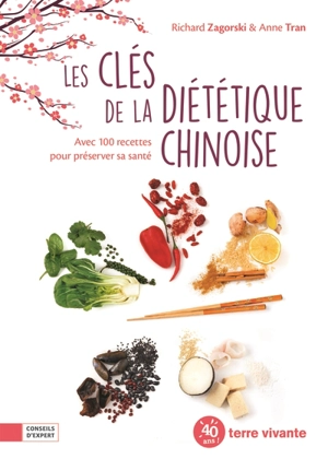 Les clés de la diététique chinoise : avec 100 recettes pour préserver sa santé - Richard Zagorski