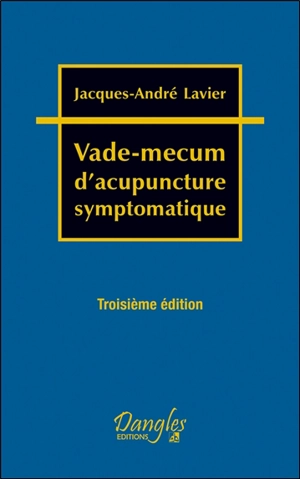 Vade-mecum d'acupuncture symptomatique - Jacques-André Lavier