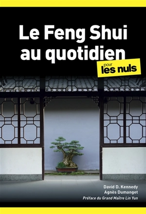 Le feng shui au quotidien pour les nuls - David Daniel Kennedy