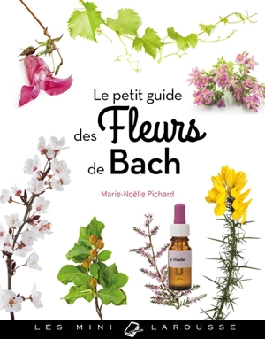 Le petit guide des fleurs de Bach - Marie-Noëlle Pichard