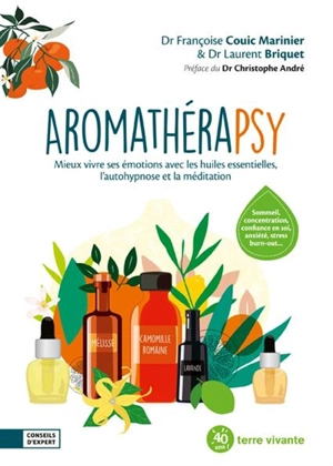 Aromathérapsy : mieux vivre ses émotions avec les huiles essentielles, l'autohypnose et la méditation - Françoise Couic-Marinier