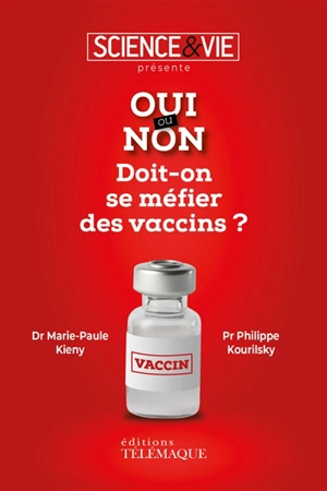 Doit-on se méfier des vaccins ? - Marie-Paule Kieny