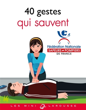 40 gestes qui sauvent - Fédération nationale des sapeurs-pompiers de France