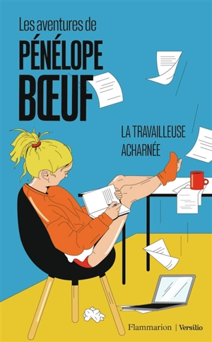 Les aventures de Pénélope Boeuf. Vol. 2. La travailleuse acharnée - Pénélope Boeuf